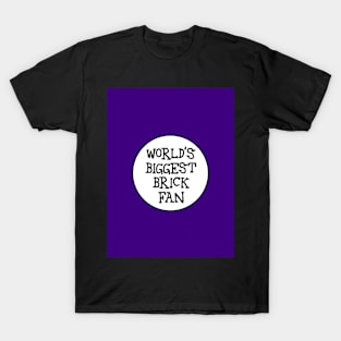 WORLD'S BIGGEST BRICK FAN T-Shirt